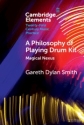 A Philosophy of Playing Drum Kit Magical Nexus Paperback