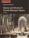 Dance and Drama in French Baroque Opera A History Paperback