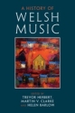A History of Welsh Music  Hardback