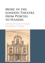 Music in the London Theatre from Purcell to Handel  Paperback