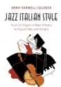 Jazz Italian Style From its Origins in New Orleans to Fascist Italy and Sinatra Paperback