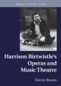 Harrison Birtwistle's Operas and Music Theatre  Paperback