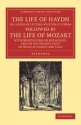 The Life of Haydn, in a Series of Letters Written at Vienna Followed by the Life of Mozart, with Observations on Metastasio, and on the Present State of Music i Paperback
