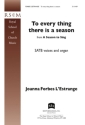 To Every Thing There Is a Season Gemischter Chor mit Klavier/Orgel Chorpartitur