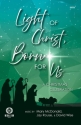 Light of Christ, Born for Us Gemischter Chor mit Begleitung Buch