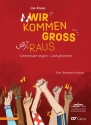 Wir kommen gro raus 12stg Jugendchor, 20 Sprechrollen, Melodieinstr (C/B), Pfte, E-Git, E-Bass, Drums Dirigierpartitur