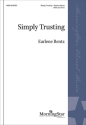 Simply Trusting Gemischter Chor mit Klavier/Orgel Chorpartitur