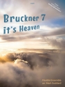 Bruckner Seven, Its Heaven Flexible Ensemble
