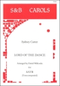 Lord of the Dance. SATB Unaccompanied arr. David Willcocks SATB unaccompanied