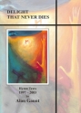 Delight That Never Dies. Hymn Texts 1997-2003 Hymns