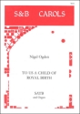 To us a child of royal birth SATB & Organ