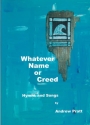 Whatever Name or Creed. Hymns Hymns