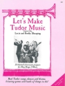 Let's Make Tudor Music: Teacher's Book Book and CD