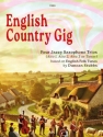 English Country Gig: Four Jazzy Saxophone Trios Saxophone Trio