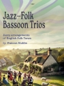 Jazz-Folk Bassoon Trios Bassoon Trio