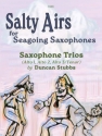 Salty Airs for Seagoing Saxophones Saxophone Trio