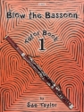 Blow the Bassoon. Book 1 - Tutor Book Bassoon & Piano
