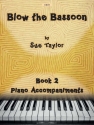 Blow the Bassoon. Book 2 - Piano Accompaniments Bassoon & Piano