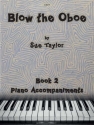 Blow the Oboe. Book 2 - Piano Accompaniments Oboe & Piano