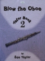 Blow the Oboe. Book 2 - Tutor Book Oboe & Piano