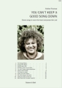 You Can't Keep a Good Song Down. Songbook Voice & Piano (or guitar)