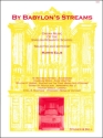 By Babylon's Streams. Organ Organ