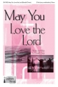 May You Love the Lord Gemischter Chor mit Begleitung Chorpartitur