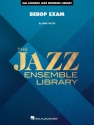 Bebop Exam Jazz Ensemble Partitur und Stimmen