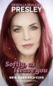 Softly, as I leave You Mein Leben nach Elvis - eine Autobiographie Softcover