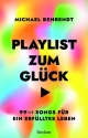 Playlist zum Glck - 99 1/2 Songs fr ein erflltes Leben   Softcover