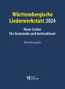 Wrttembergische Liederwerkstatt 2024 fr Gemeinde und Gottesdienst Melodieausgabe
