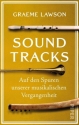Soundtracks - Auf den Spuren unserer musikalischen Vergangenheit   Hardcover