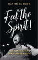 Feel the Spirit! Sternstunden der Gospelmusik Hardcover