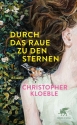 Durch das Raue zu den Sternen  Roman (Hardcover)
