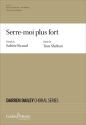 Serre-moi plus fort SSA and Piano Chorpartitur