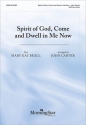 Spirit of God, Come and Dwell in Me Now SATB and Piano Chorpartitur