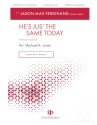 He's Just the Same Today SATB a Cappella Chorpartitur