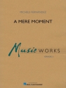 A Mere Moment Concert Band Partitur + Stimmen