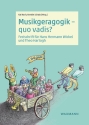 Musikgeragogik, quo vadis? Festschrift f�r Hans Hermann Wickel und Tho Hartogh Softcover