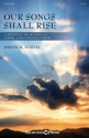 Our Songs Shall Rise SATB Klavierauszug