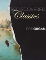 Rediscovered Classics For Organ Orgel Buch