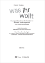Was ihr wollt 11 Soli, 6 Sprechrollen, Jugendchor (SSATB, SATB, SAM, SA), Fl, Ob, Clt, Fg, (E-)Piano, (E-)Git, (E- Textheft/Libretto
