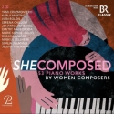 She composed - 53 Piano Works by Women Composers   2 CD Digipack DeLuxe