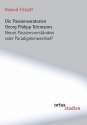 Die Passionsoratorien Georg Philipp Telemanns Neues Passionsverst�ndnis oder Paradigmenwechsel? Softcover