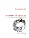 A. Lalo, Albanian Folk Dances variable ensemble PARTITUR + STIMMEN