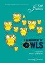 A Parliament of Owls f�r Kinderchor (SSA), Saxophon, Schlagzeug und 2 Klaviere Klavierauszug