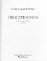 Aaron Jay Kernis, Delicate Songs (Score/Parts) Flute, Violin and Cello PARTITUR + STIMMEN