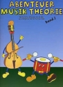 Abenteuer Musiktheorie Band 2 Spielerische �bungen f�r Kinder