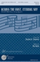 Across the vast eternal Sky for mixed chorus and piano (string quartet ad lib) vocal score