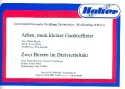 Adieu mein kleiner Gardeoffizier  und  Zwei Herzen im Dreivierteltakt f�r Blasorchester Direktion und Stimmen